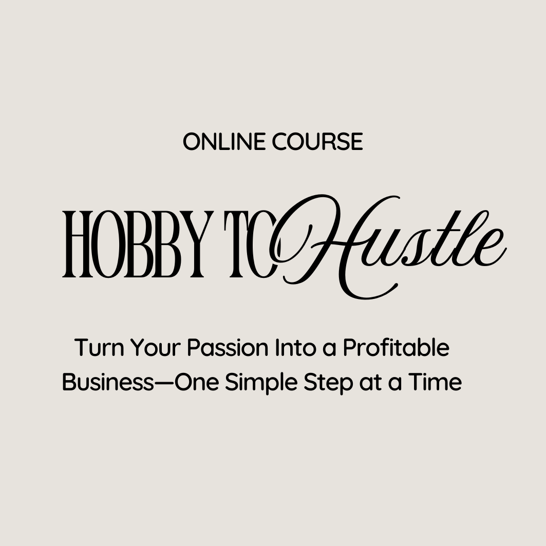 Hobby To Hustle : Lifetime Access
