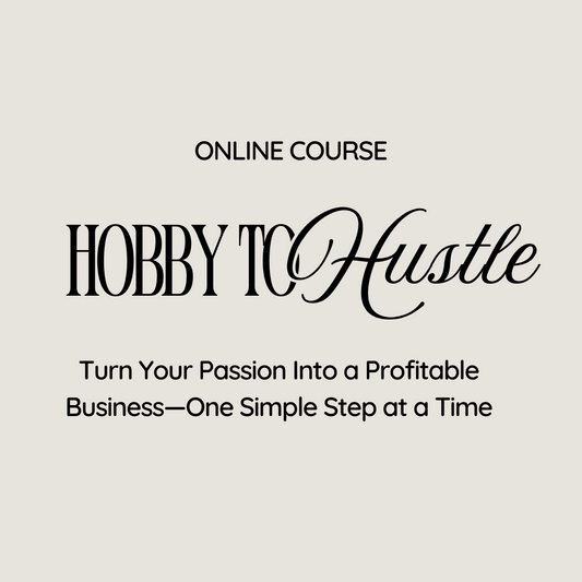 Hobby To Hustle : Lifetime Access